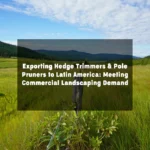 Lush green open landscape with a wooden fence post and blog title overlay about exporting hedge trimmers and pole pruners to Latin America.